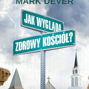 Jak wygląda zdrowy kościół?