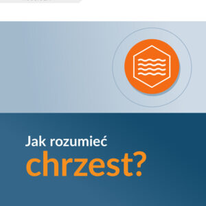 Jak rozumieć chrzest?