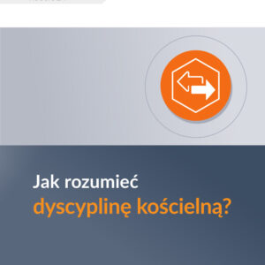 Jak rozumieć dyscyplinę kościelną?